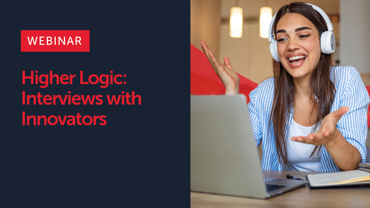 Higher Logic: Interviews with Innovators